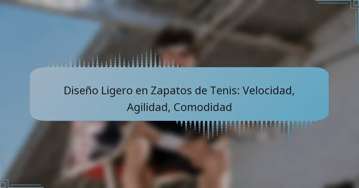 Diseño Ligero en Zapatos de Tenis: Velocidad, Agilidad, Comodidad
