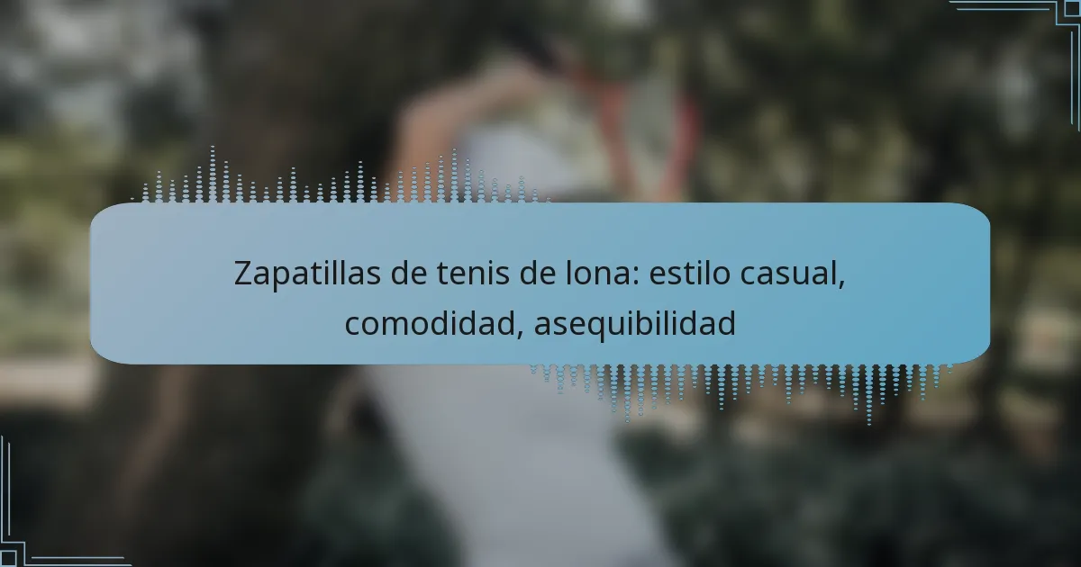 Zapatillas de tenis de lona: estilo casual, comodidad, asequibilidad