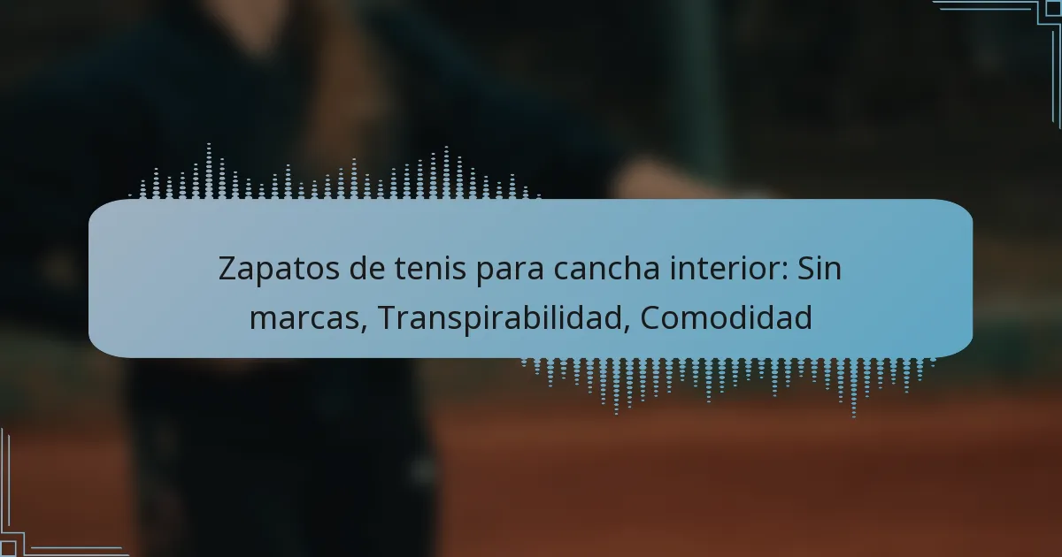 Zapatos de tenis para cancha interior: Sin marcas, Transpirabilidad, Comodidad